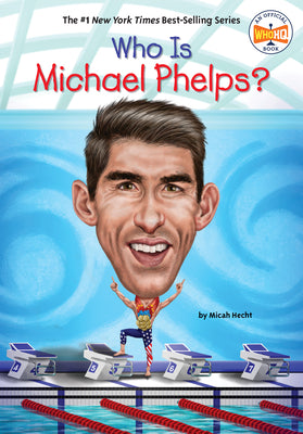 Who Is Michael Phelps? by Hecht, Micah