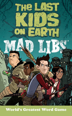 The Last Kids on Earth Mad Libs: World's Greatest Word Game by Sales, Leila