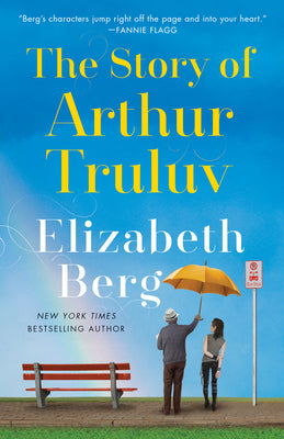 The Story of Arthur Truluv by Berg, Elizabeth