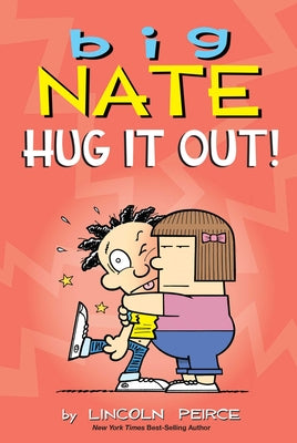 Big Nate: Hug It Out!: Volume 21 by Peirce, Lincoln