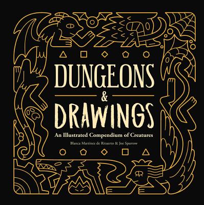 Dungeons and Drawings: An Illustrated Compendium of Creatures by Martã-Nez de Rituerto, Blanca