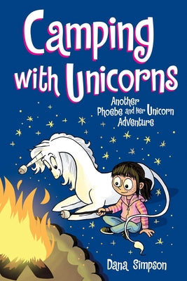 Camping with Unicorns: Another Phoebe and Her Unicorn Adventurevolume 11 by Simpson, Dana