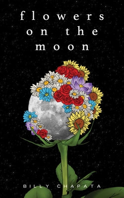 Flowers on the Moon by Chapata, Billy