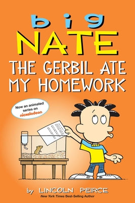 Big Nate: The Gerbil Ate My Homework: Volume 23 by Peirce, Lincoln
