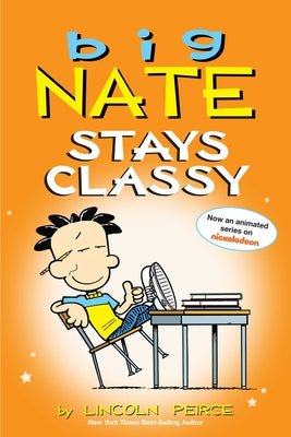 Big Nate Stays Classy: Two Books in One by Peirce, Lincoln