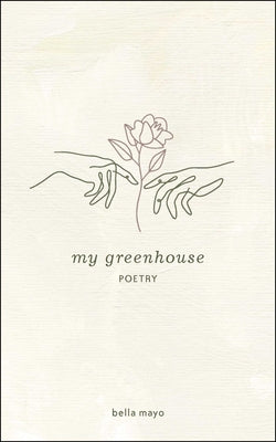 My Greenhouse by Mayo, Bella