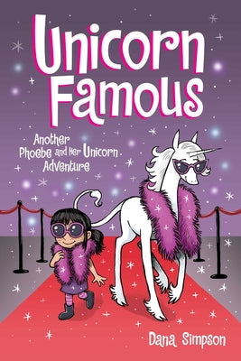 Unicorn Famous: Another Phoebe and Her Unicorn Adventurevolume 13 by Simpson, Dana