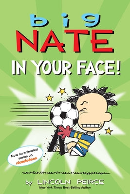 Big Nate: In Your Face!: Volume 24 by Peirce, Lincoln