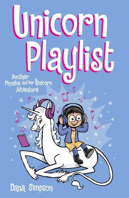 Unicorn Playlist: Another Phoebe and Her Unicorn Adventurevolume 14 by Simpson, Dana