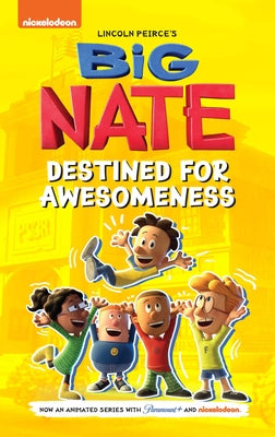 Big Nate: Destined for Awesomeness by Peirce, Lincoln