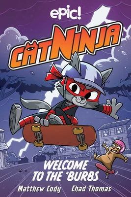 Cat Ninja: Welcome to the 'Burbs: Volume 4 by Cody, Matthew