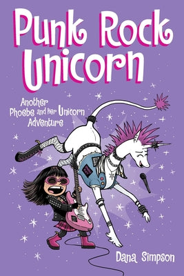 Punk Rock Unicorn: Another Phoebe and Her Unicorn Adventure Volume 17 by Simpson, Dana