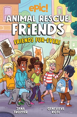 Animal Rescue Friends: Friends Fur-Ever: Volume 2 by Tropper, Jana