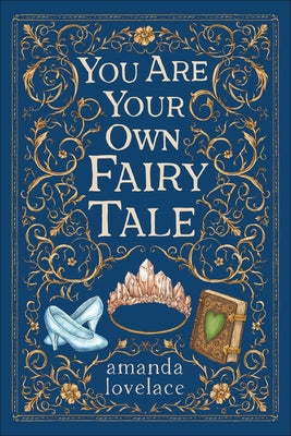 You Are Your Own Fairy Tale by Lovelace, Amanda