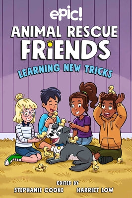 Animal Rescue Friends: Learning New Tricks: Volume 3 by Low, Harriet