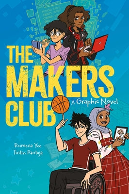 The Makers Club: A Graphic Novel by Yee, Reimena