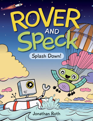 Rover and Speck: Splash Down! by Roth, Jonathan