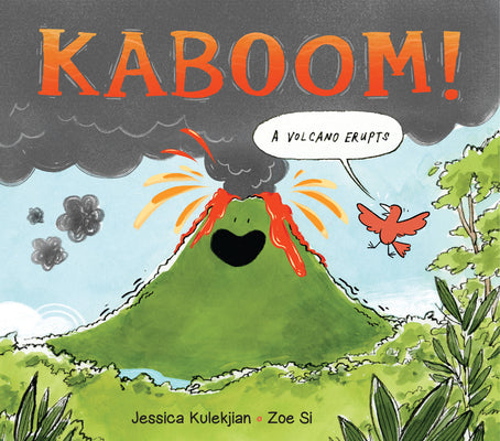 Kaboom! a Volcano Erupts by Kulekjian, Jessica