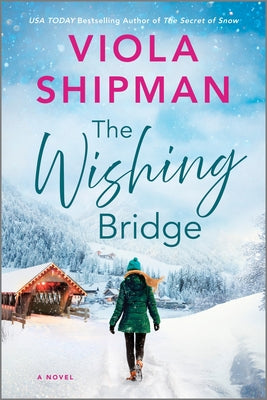 The Wishing Bridge: A Sparkling Christmas Novel by Shipman, Viola