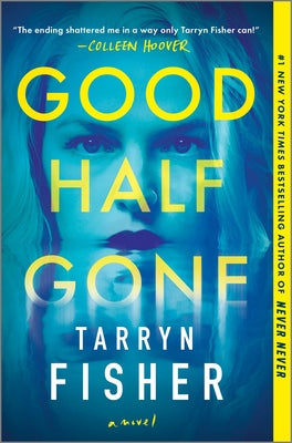 Good Half Gone: A Domestic Thriller by Fisher, Tarryn