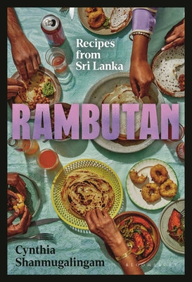 Rambutan: Recipes from Sri Lanka by Shanmugalingam, Cynthia