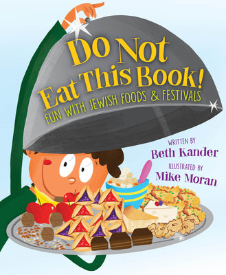Do Not Eat This Book!: Fun with Jewish Foods & Festivals by Kander, Beth