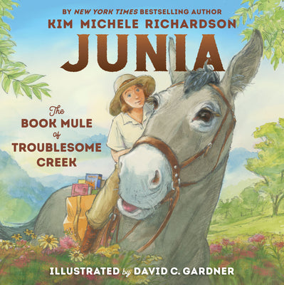 Junia, the Book Mule of Troublesome Creek by Richardson, Kim Michele