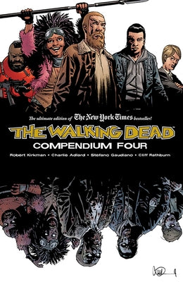 The Walking Dead Compendium Volume 4 by Kirkman, Robert