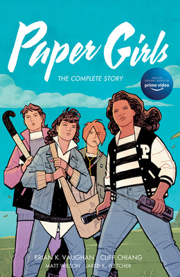 Paper Girls: The Complete Story by Vaughan, Brian K.