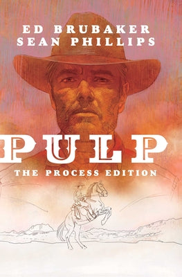 Pulp: The Process Edition by Brubaker, Ed