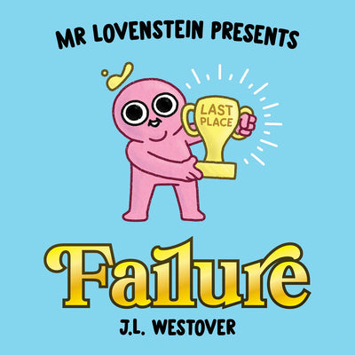 Mr. Lovenstein Presents: Failure by Westover, J. L.