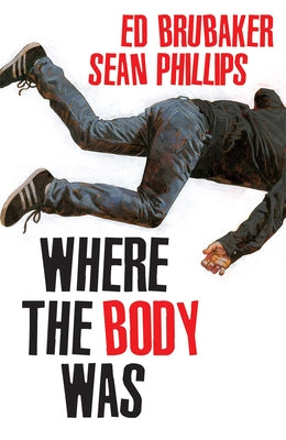 Where the Body Was by Brubaker, Ed