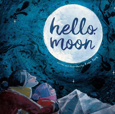 Hello, Moon by Turk, Evan