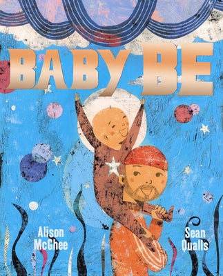 Baby Be by McGhee, Alison