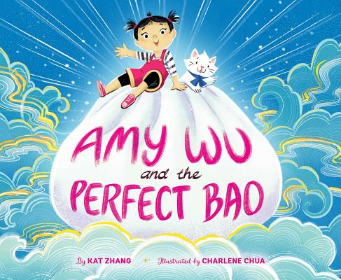 Amy Wu and the Perfect Bao by Zhang, Kat
