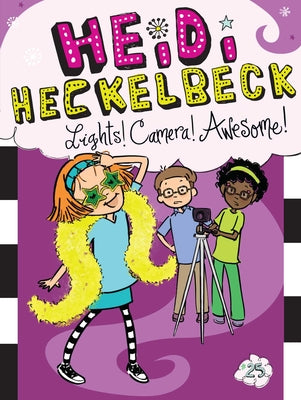 Heidi Heckelbeck Lights! Camera! Awesome!: Volume 25 by Coven, Wanda