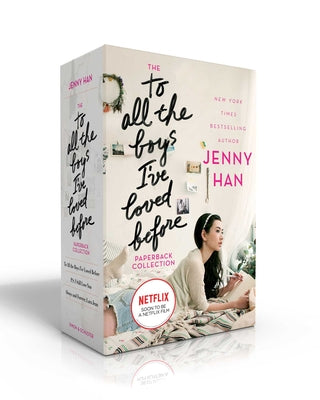The to All the Boys I've Loved Before Paperback Collection: To All the Boys I've Loved Before; P.S. I Still Love You; Always and Forever, Lara Jean by Han, Jenny