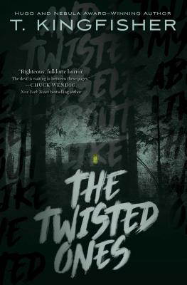 The Twisted Ones by Kingfisher, T.