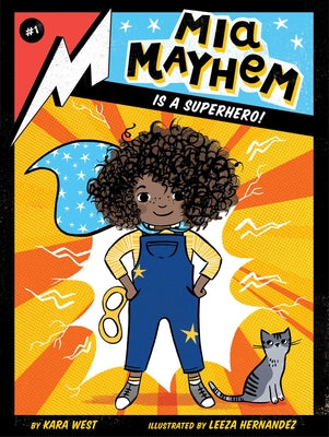 MIA Mayhem Is a Superhero!: Volume 1 by West, Kara