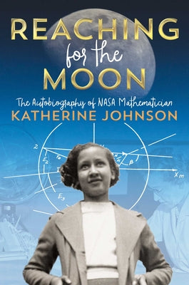Reaching for the Moon by Johnson, Katherine