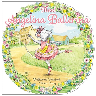 Meet Angelina Ballerina by Holabird, Katharine