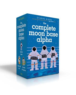 The Complete Moon Base Alpha: Space Case; Spaced Out; Waste of Space by Gibbs, Stuart