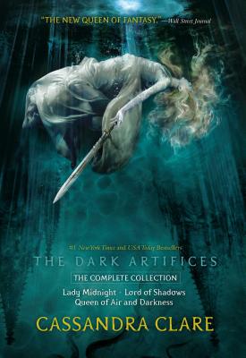 The Dark Artifices, the Complete Collection: Lady Midnight; Lord of Shadows; Queen of Air and Darkness by Clare, Cassandra