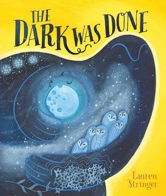 The Dark Was Done by Stringer, Lauren
