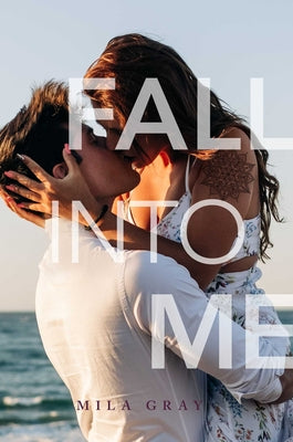 Fall Into Me by Gray, Mila