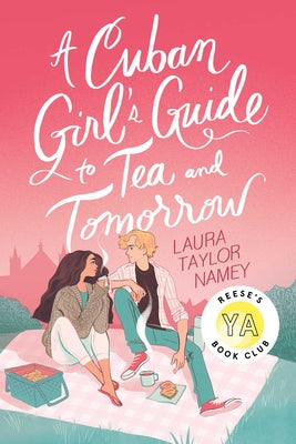 A Cuban Girl's Guide to Tea and Tomorrow by Namey, Laura Taylor