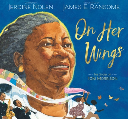 On Her Wings: The Story of Toni Morrison by Nolen, Jerdine