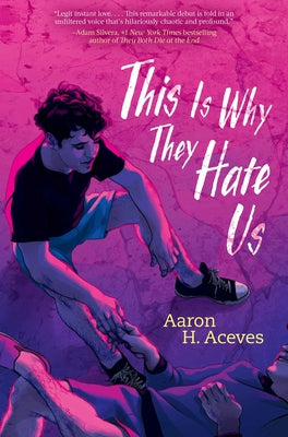 This Is Why They Hate Us by Aceves, Aaron H.