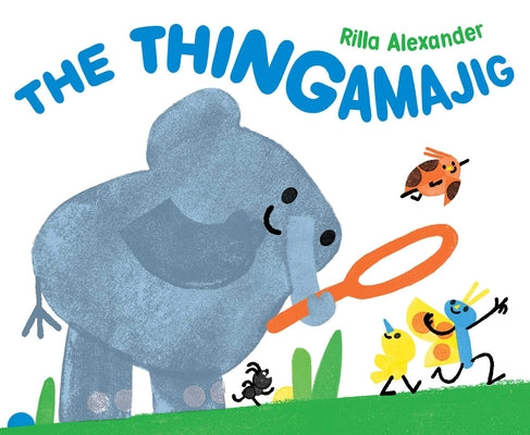 The Thingamajig by Alexander, Rilla