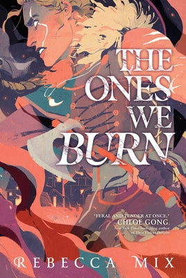 The Ones We Burn by Mix, Rebecca